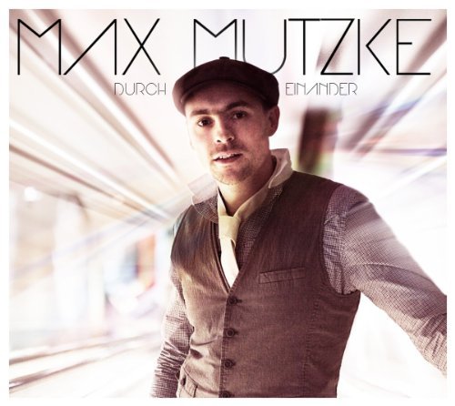 Max Mutzke - Durch Einander By Max Mutzke - Zortam Music