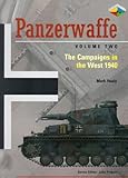 Panzerwaffe Volume 2 : The Campaigns in the West 1940 by 