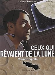 Ceux qui rêvaient de la lune