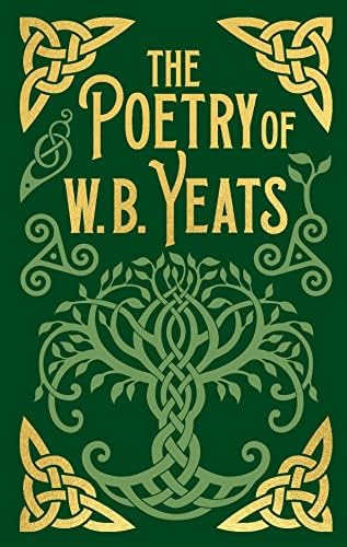 The Poetry of W. B. Yeats: Deluxe Slipcase Edition (Arcturus