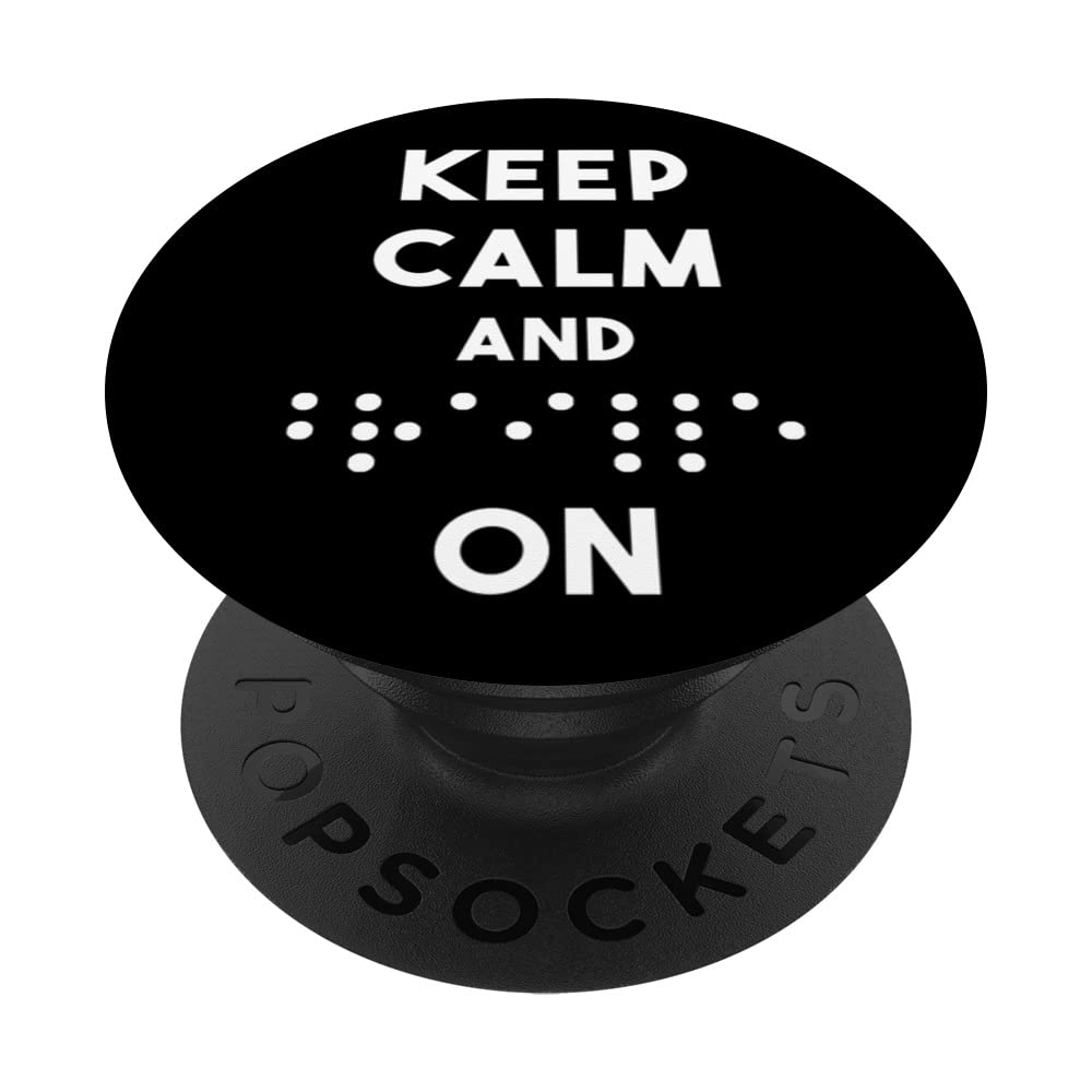 Keep Calm And Braille On PopSockets Swappable PopGrip