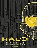 Halo Mythos: A Guide to the Story of Halo Halo Mythos: A Guide to the Story of Halo