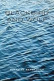 Blackbird and Wolf: Poems