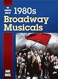 The Complete Book of 1980s Broadway Musicals by Dan Dietz