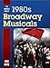 The Complete Book of 1980s Broadway Musicals by Dan Dietz