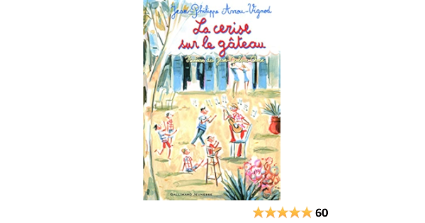 La Cerise Sur Le Gateau Histoires Des Jean Quelque Chose Grand Format Litterature Romans Junior French Edition Arrou Vignod Jean Philippe Corbasson Dominique Amazon Com Books