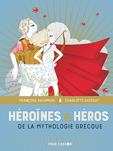 Héroïnes et héros de la mythologie grecque by