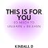 This is For You: So Much to Unlearn + Relearn