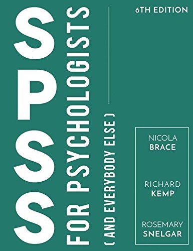 SPSS for Psychologists: And Everybody Else, by Nicola Brace, Rosemary Snelgar, Richard Kemp