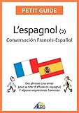 Image de L’espagnol: Conversación Francés-Español (Petit guide t. 74) (French Edition)