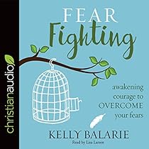 Fear Fighting: Awakening Courage to Overcome Your Fears Fear Fighting: Awakening Courage to Overcome Your Fears