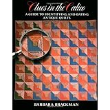 Clues in the Calico: A Guide to Identifying and Dating Antique Quilts