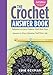 The Crochet Answer Book, 2nd Edition: Solutions to Every Problem You'll Ever Face; Answers to Every Question You'll Ever Ask by Edie Eckman