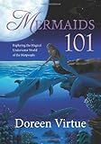 "Mermaids 101 Exploring the Magical Underwater World of the Merpeople" av Doreen Virtue