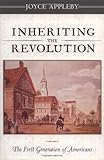 Inheriting the Revolution: The First Generation of Americans