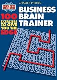 Business Brain Trainer: 100 Exercises to Give You the Edge
