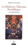 La médecine tibétaine bouddhique et sa psychiatrie : La thérapie de diamant by 