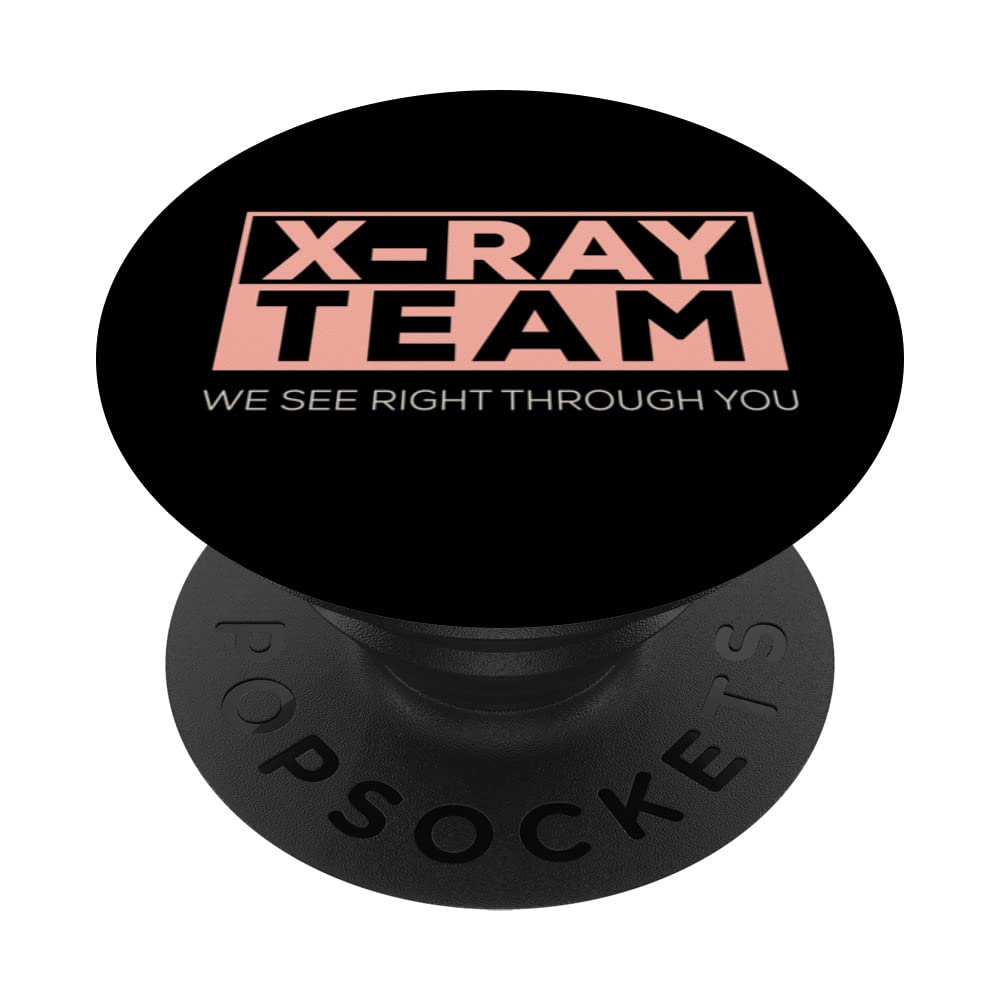 Radiology Team Rad Tech Week XRay Tech We See Through You PopSockets Swappable PopGrip