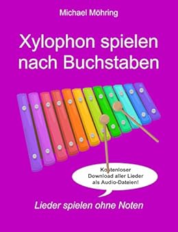Xylophon spielen nach Buchstaben: Lieder spielen ohne ...