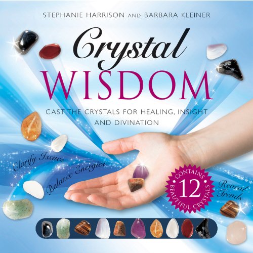 Crystal Wisdom Cast The Crystals For Healing Insight And Divination Harrison Stephanie Kleiner Barbara 9781859062524 Amazon Com Books