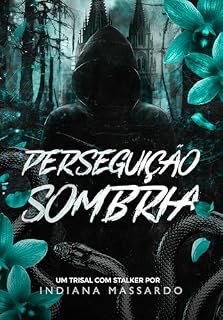 Livro PERSEGUIÇÃO SOMBRIA: um trisal mmf com stalker (livro único)