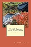 The ESL Teacher's Guide to South Korea