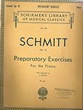 Aloys Schmitt Op. 16: Preparatory Exercises, Five-Finger Exercises (For the Piano)