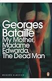 "Modern Classics My Mother Madame Edwarda the Dead Man (Penguin Modern Classics)" av Georges Bataille