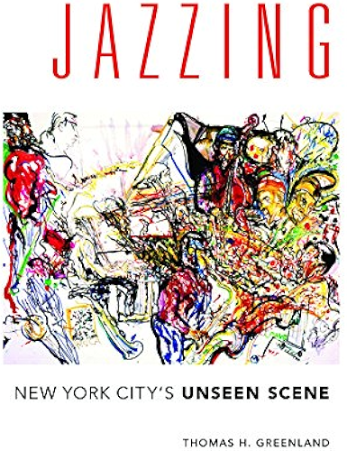 Download Jazzing: New York City's Unseen Scene (Music in American Life) (English Edition) PDF
