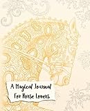 A Magical Journal For Horse Lovers: A Coloring Journal by Cindy Elsharouni