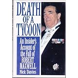 Death of a Tycoon: An Insider's Account of the Rise and Fall of Robert Maxwell