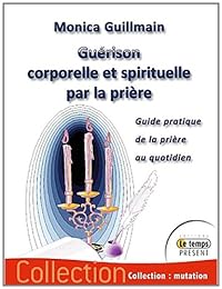 Guérison corporelle et spirituelle par la prière
