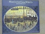 Hardcover Miss Carter Came with Us by Helen Bradley (1973-10-11) Book