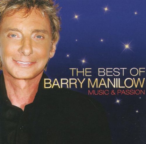 BARRY MANILOW - Music &amp; Passion: The Best Of Barry Manilow - Zortam Music