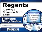 Regents Algebra I (Common Core) Exam Flashcard Study System: Regents Test Practice Questions & Review for the New York Regents Examinations