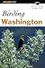 Birding Washington (Birding Series)