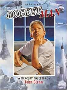 Rocket Man The Mercury Adventure Of John Glenn Outstanding Science Trade Books For Students K