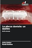 La placca dentale: un biofilm