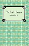 The Twelve Caesars by Gaius Suetonius Tranquillus, Alexander Thomson