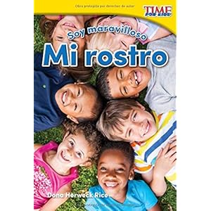 Soy maravilloso: Mi rostro (Marvelous Me: My Face) (Spanish Version) (TIME FOR KIDS® Nonfiction Readers) (Spanish Edition)