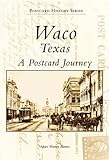 Waco, TX Postcards (TX) (Postcard History Series) by Agnes Warren Barnes