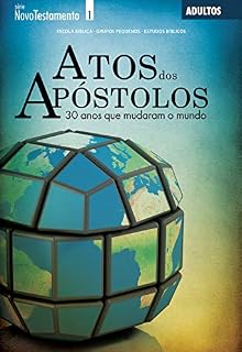 Livro Atos dos Apóstolos | Professor: 30 anos que mudaram o mundo (Novo Testamento)
