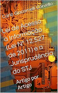 Livro Lei de Acesso à Informação (Lei Nº 12.527 de 2011) e a Jurisprudência do STJ: Artigo por Artigo