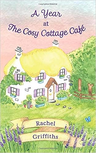 A Year At The Cosy Cottage Cafe A Delightfully Feel Good Read