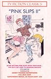 PINK SLIPS II (TV FICTION CLASSICS Book 86)