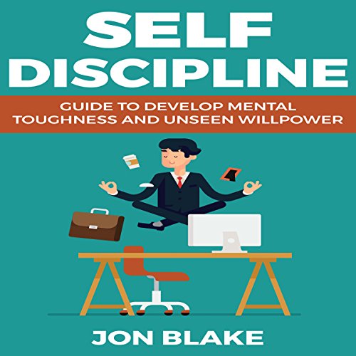 B.o.o.k Self Discipline: Guide to Develop Mental Toughness and Unseen Willpower [P.D.F]