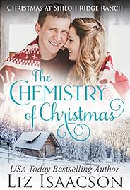 The Chemistry of Christmas: Glover Family Saga & Christian Romance (Shiloh Ridge Ranch in Three Rivers Rom