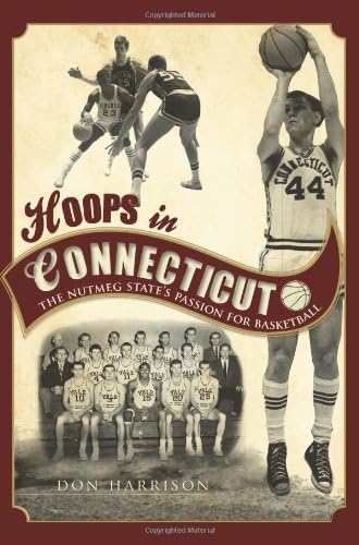 Hoops in Connecticut:: The Nutmeg State's Passion for Basketball (Sports)
