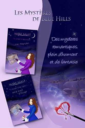 Il était une fois... un roman - Il était une fois... une nuit d'hiver: Deux aventures d'Ally Rhodes (Les Mystères de Blue Hills Livre 1 - Livre 2) (French Edition)