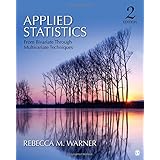 Applied Statistics: From Bivariate Through Multivariate Techniques